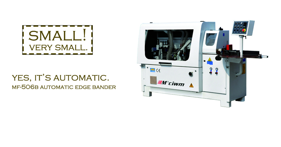 The most compact size industrial automatic edge bander MF-506B is now ready.